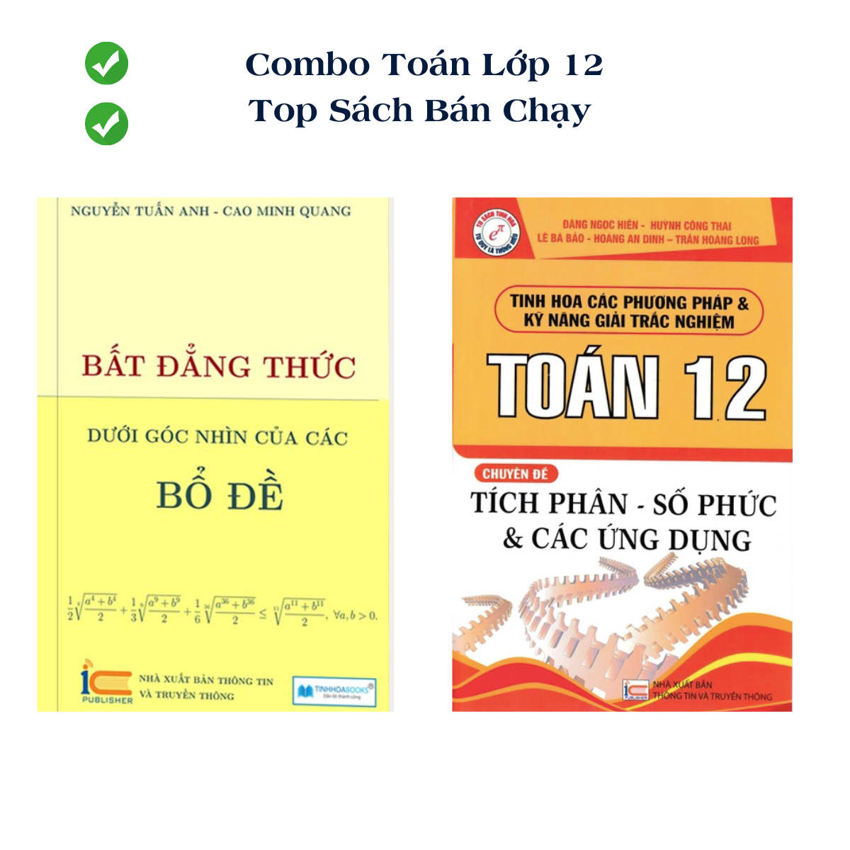 Combo Toán Lớp 12: Bất Đẳng Thức Dưới Góc Nhìn Của Các Bổ Đề + Tích Phân - Số Phức - Ứng Dụng