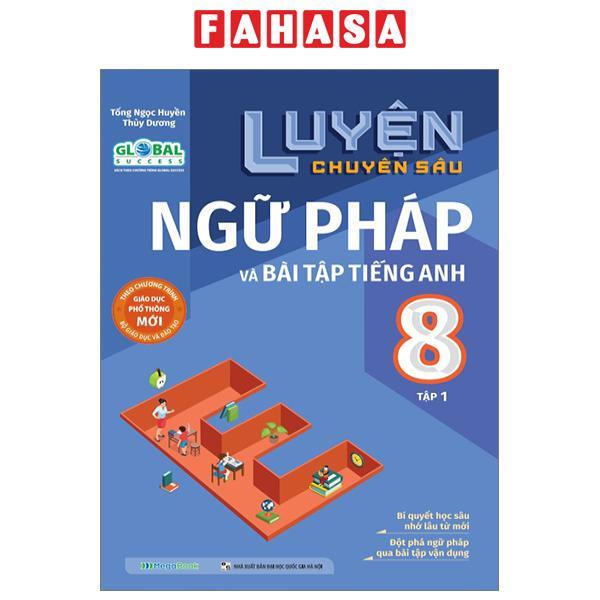 Global Success - Luyện Chuyên Sâu Ngữ Pháp Và Bài Tập Tiếng Anh 8 - Tập 1