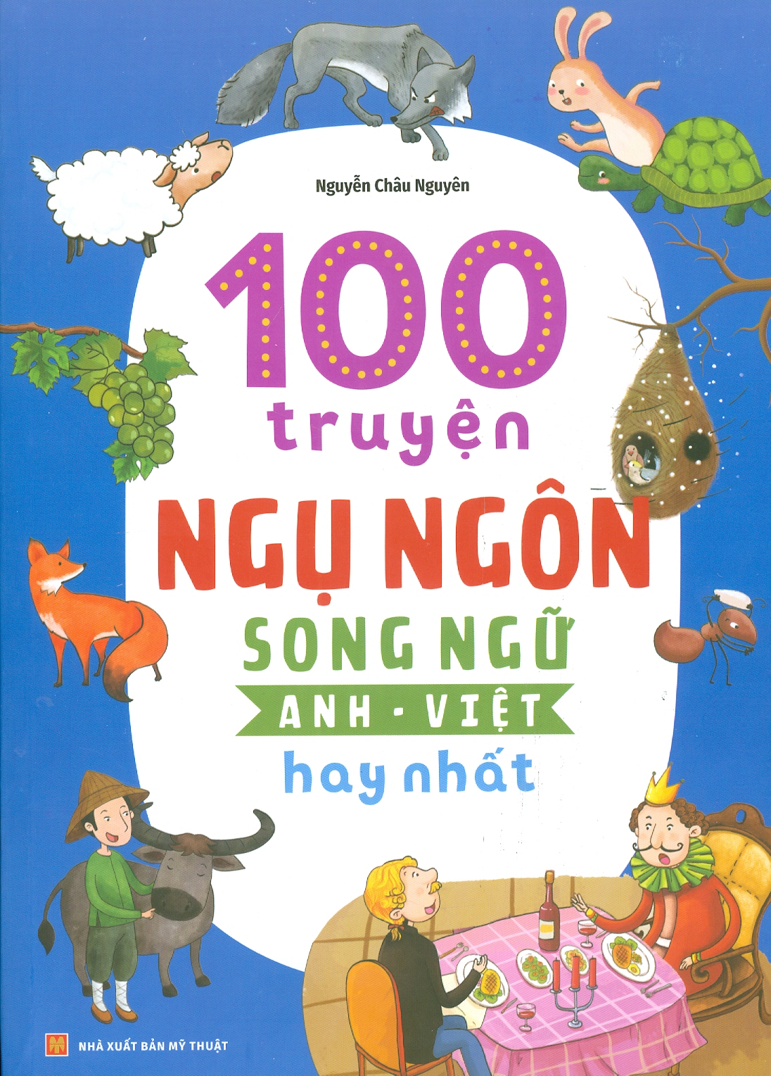 100 TRUYỆN NGỤ NGÔN SONG NGỮ ANH - VIỆT HAY NHẤT