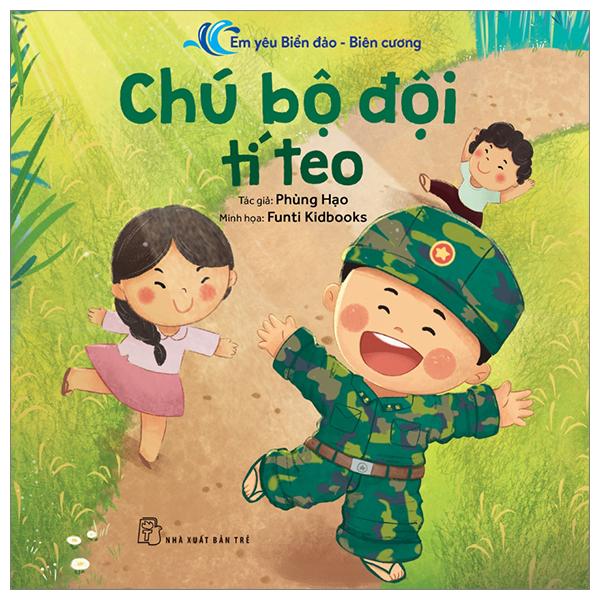 Em Yêu Biển Đảo-Biên Cương - Chú Bộ Đội Tí Teo