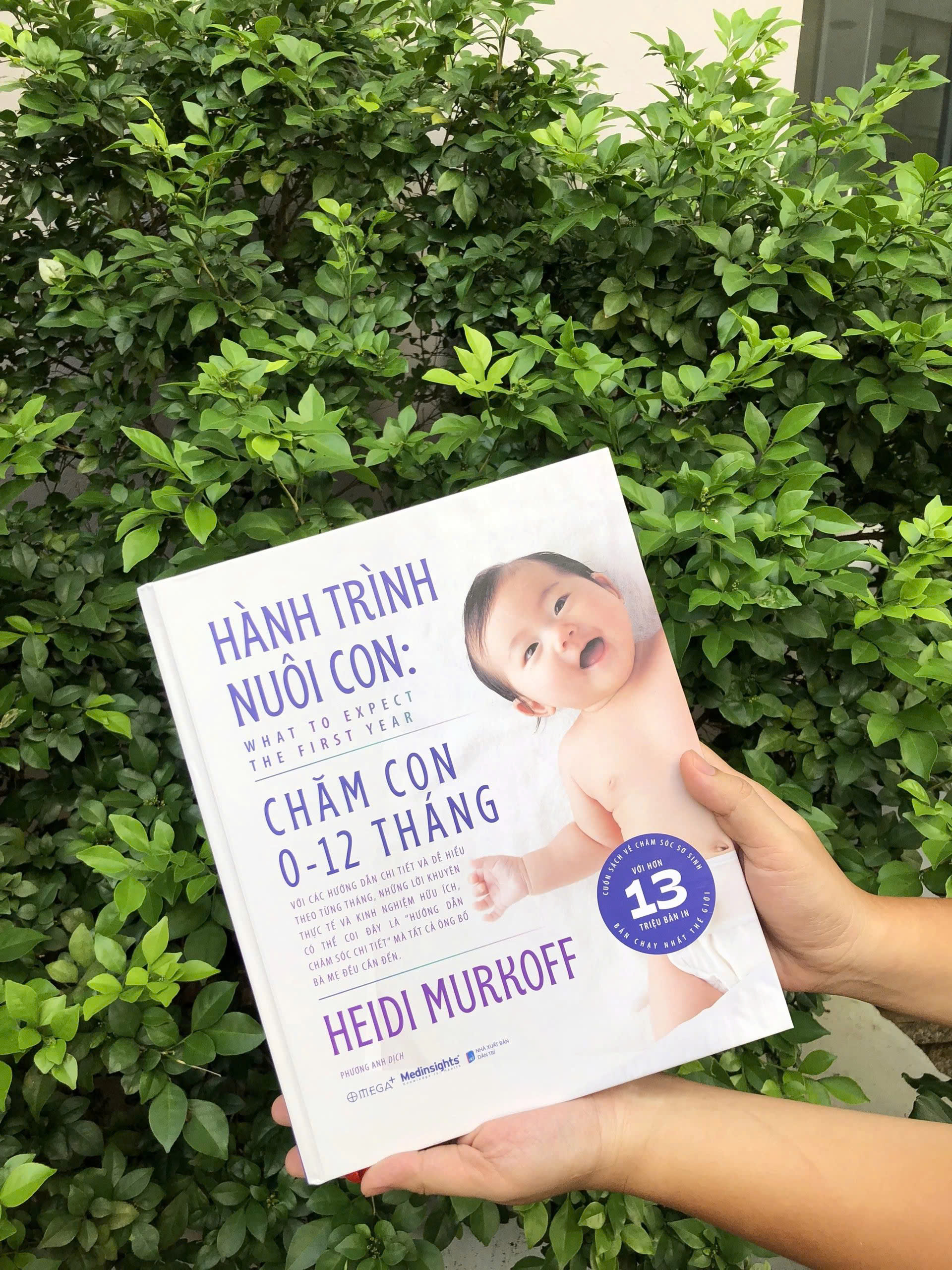 (Bìa cứng) HÀNH TRÌNH NUÔI CON - Chăm Con 0-12 Tháng - What To Expect The First Year - Heidi Murkoff