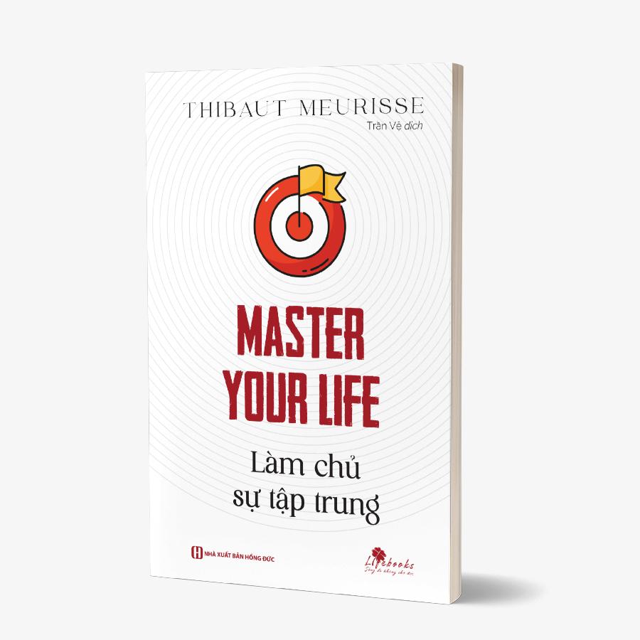 Sách - Master your life: Làm chủ sự tập trung