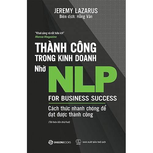 Thành công trong kinh doanh nhờ NLP: Ứng dụng thành công NLP - Tác giả Jeremy Lazarus