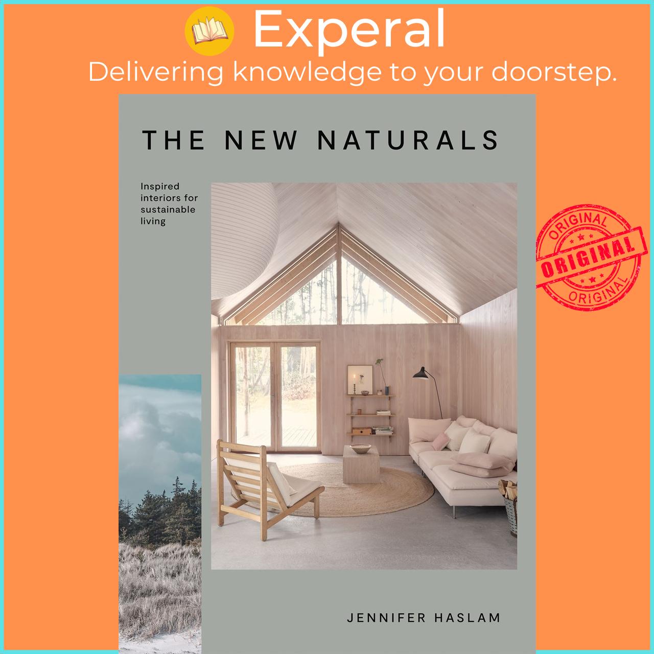 Sách - The New Naturals - Inspired Interiors for Sustainable Living by Jennifer Haslam (UK edition, Hardcover)