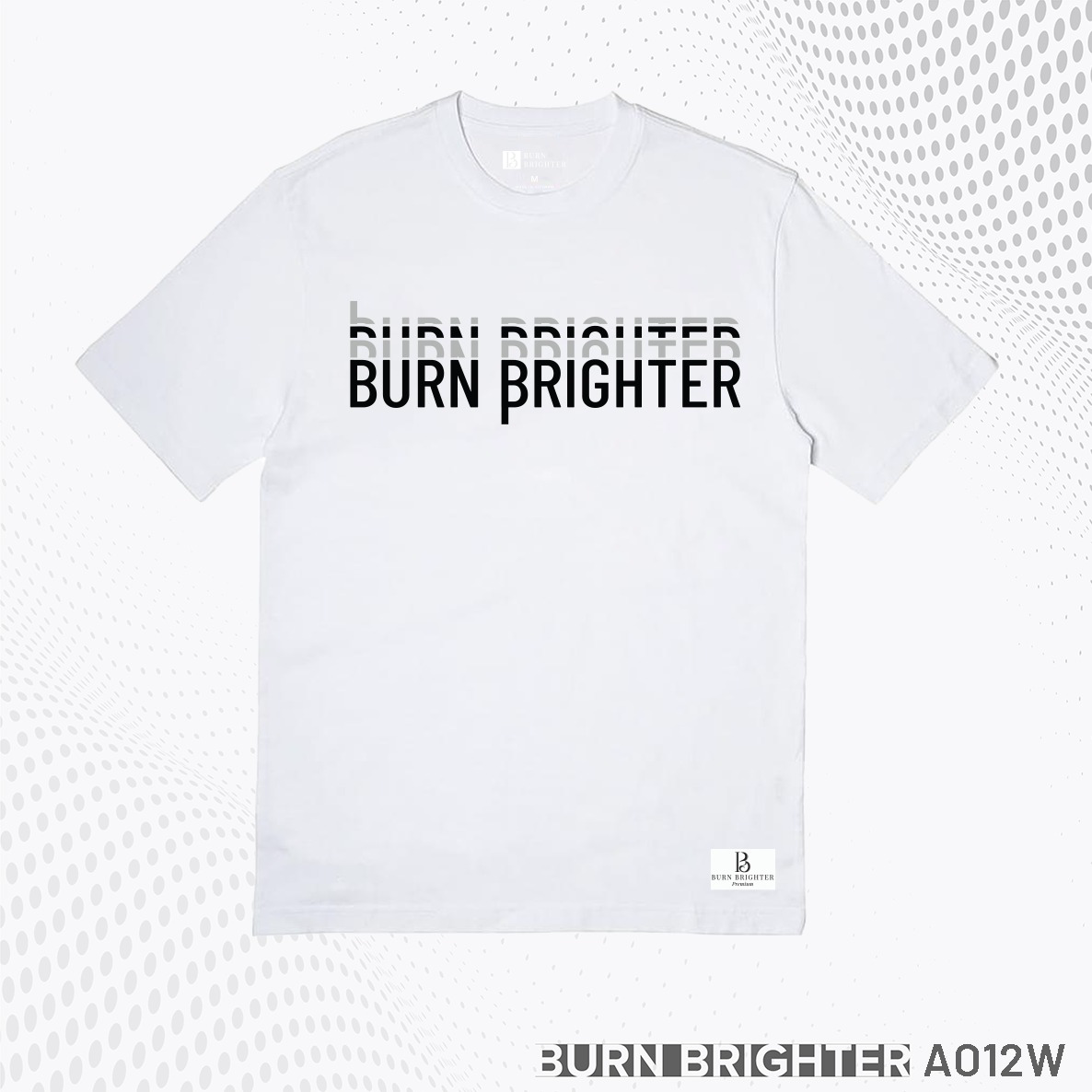 ÁO THUN UNISEX A012 - BURN BRIGHTER