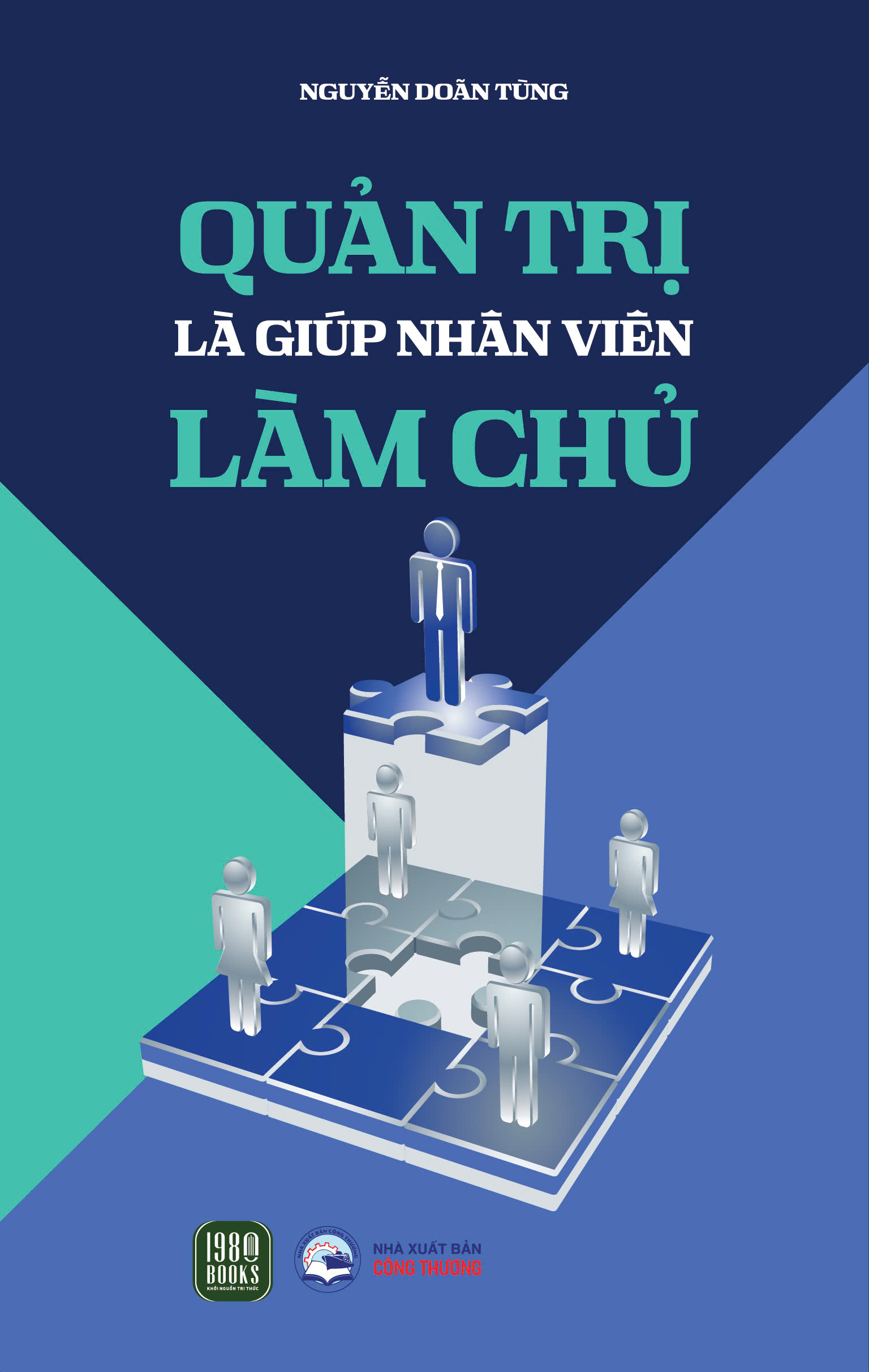 Quản Trị Là Giúp nhân viên làm chủ