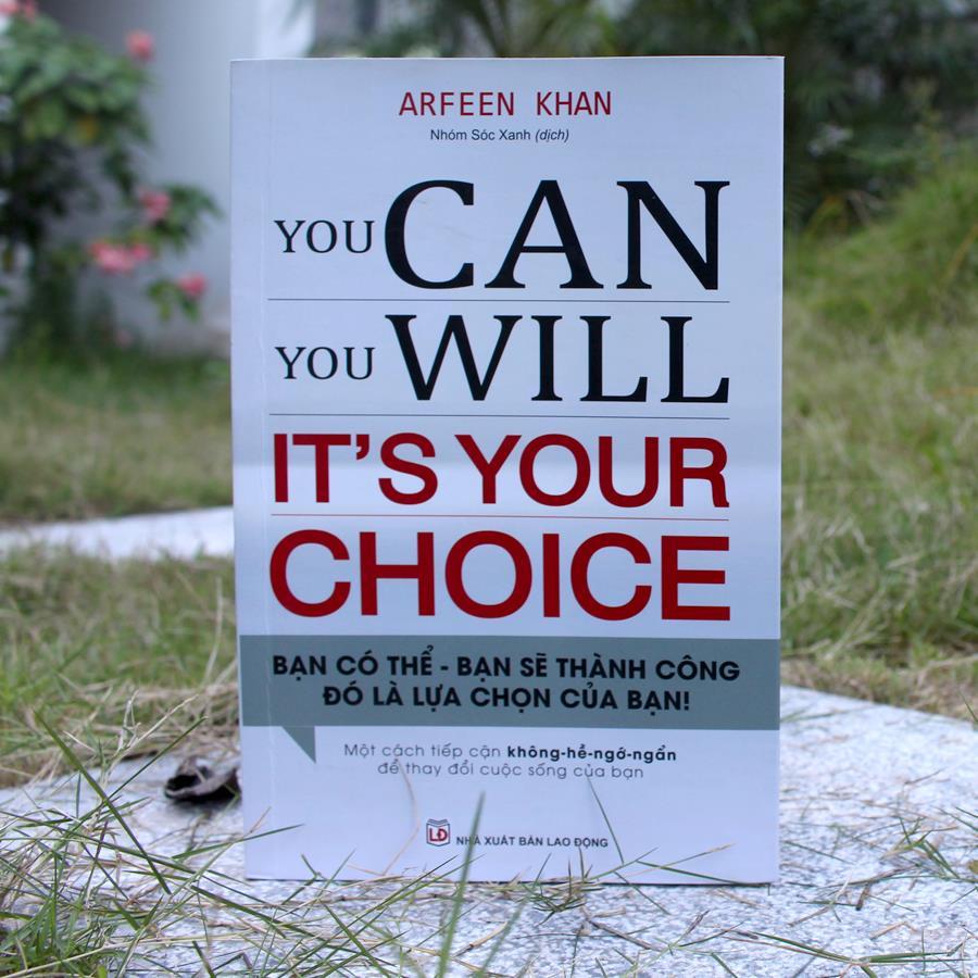 Hình ảnh Sách: You Can, You Will. It'S Your Choice! Bạn Có Thể, Bạn Sẽ Thành Công Đó Là Lựa Chọn Của Bạn! -TSKN