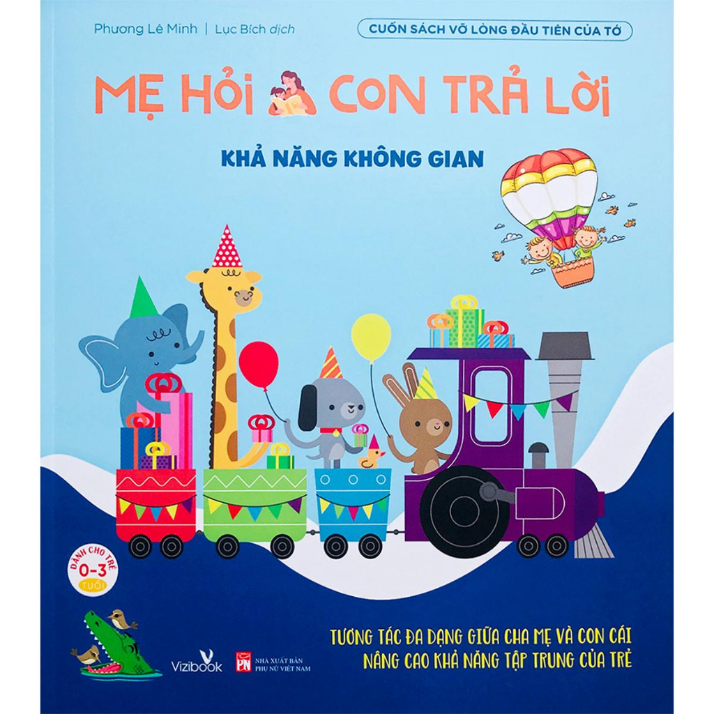 Mẹ Hỏi Con Trả Lời - Khả Năng Không Gian - Cuốn Sách Vỡ Lòng Đầu Tiên Của Tớ - Truyện kể cho bé trước giờ đi ngủ 0-3 tuổi