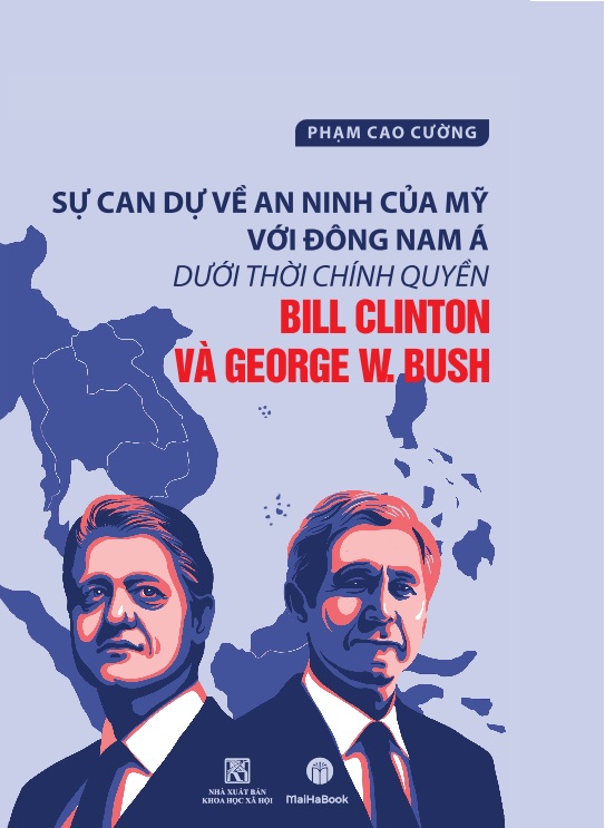 Sách - Sự Can Dự Về An Ninh Của Mỹ Với Đông Nam Á Dưới Thời Chính Quyền Bill Clinton Và George W.Bush