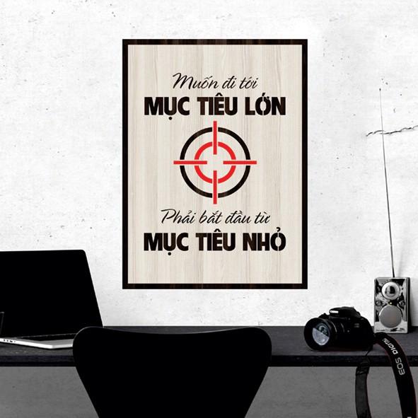 Tranh gỗ DECOR - SLOGAN tạo động lực, Truyền cảm hứng - Muốn đi tới mục tiêu lớn phải bắt đầu từ mục tiêu nhỏ