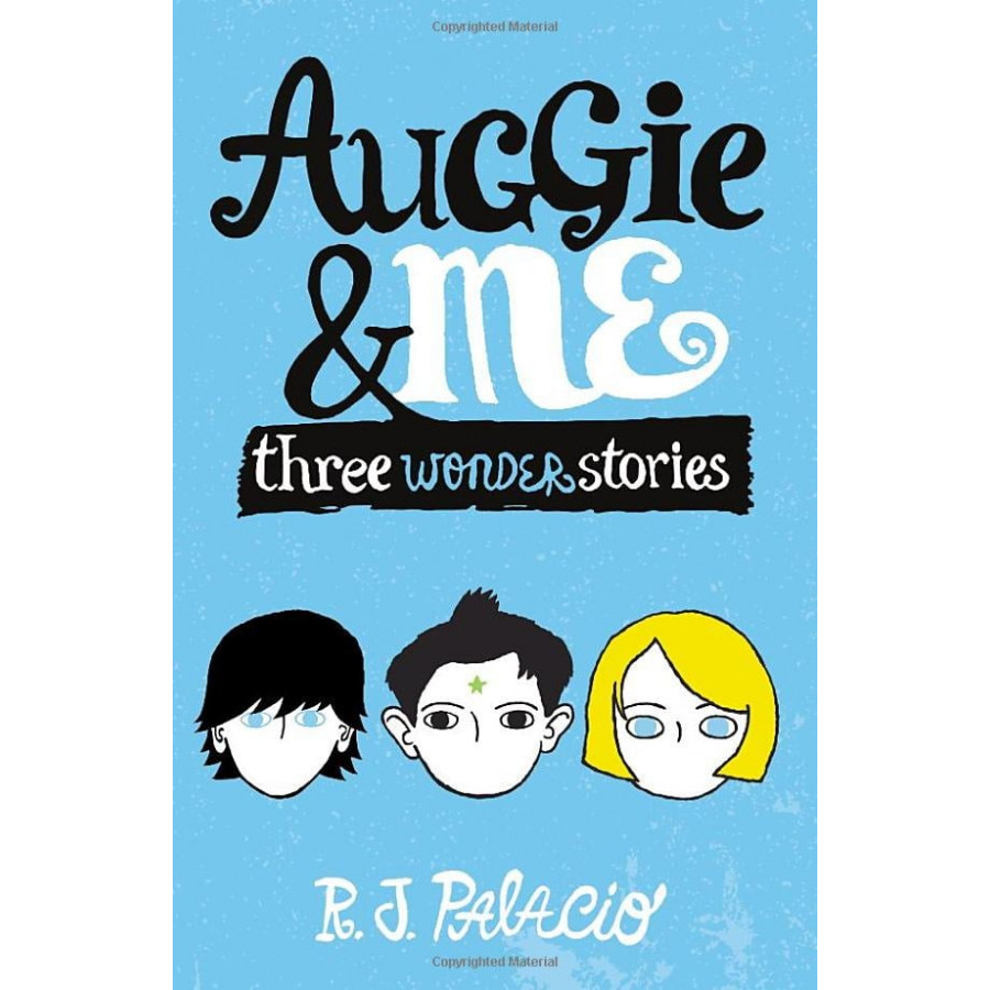 Auggie &amp; Me: Three Wonder Stories
