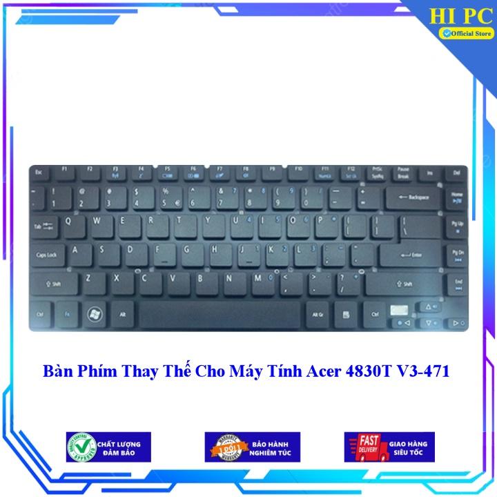 Bàn Phím Thay Thế Cho Máy Tính Acer 4830T V3-471 - Hàng Nhập Khẩu mới 100%