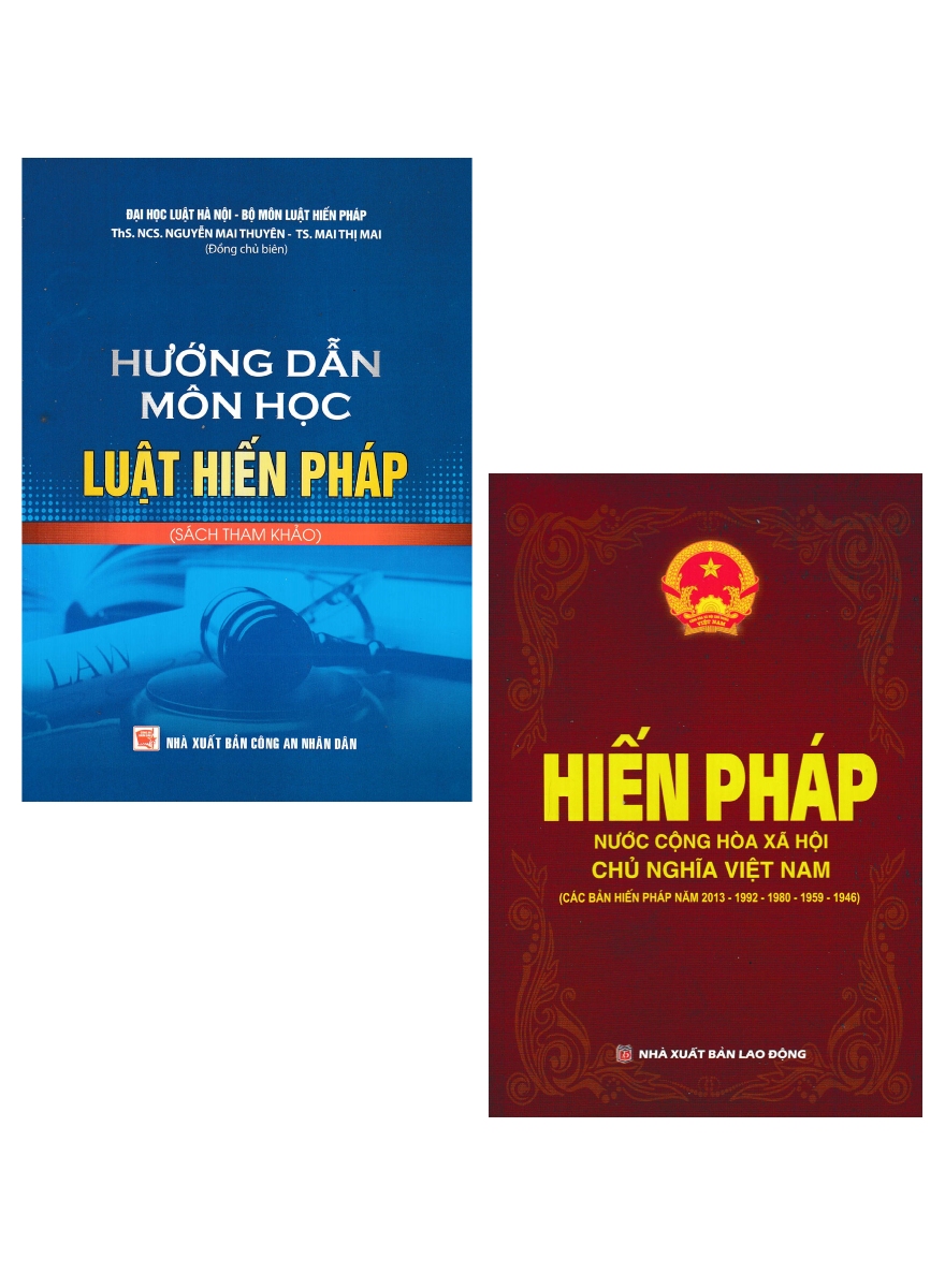 Combo Hướng Dẫn Môn Học Luật Hiến Pháp + Hiến Pháp Nước Cộng Hòa Xã Hội Chủ Nghĩa Việt Nam (DH) (Bộ 2 Cuốn)