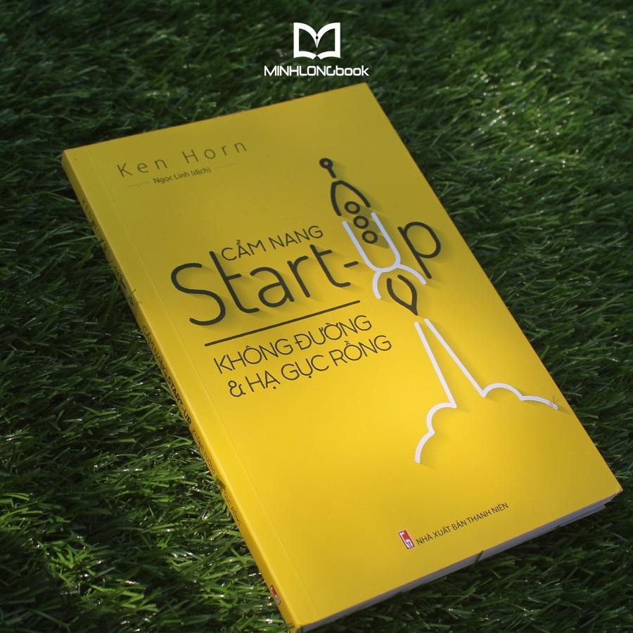 Sách: Cẩm Nang Start Up - Không Đường Và Hạ Gục Rồng - TSKN
