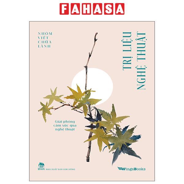 Sách - Trị Liệu Nghệ Thuật - Giải Phóng Cảm Xúc Qua Nghệ Thuật - ảnh 2