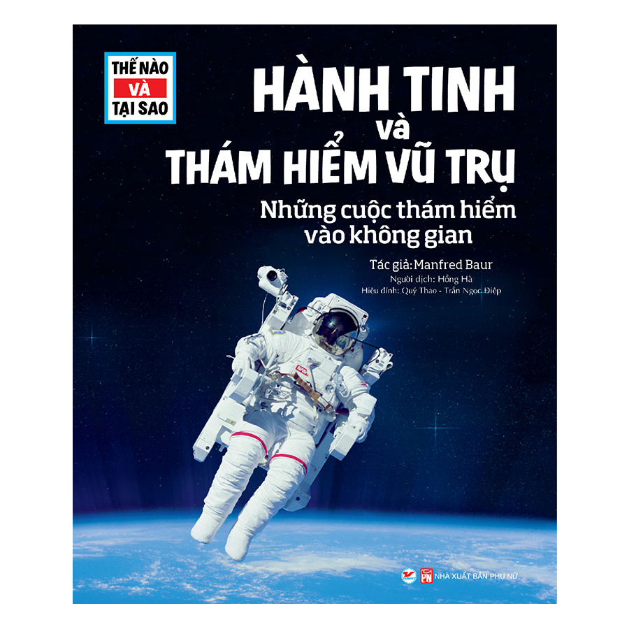 Thế Nào Và Tại Sao - Hành Tinh Và Thám Hiểm Vũ Trụ