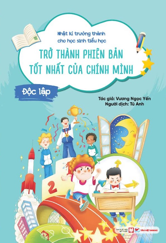 Nhật Kí Trưởng Thành Cho Học Sinh Tiểu Học - Trở Thành Phiên Bản Tốt Nhất Của Chính Mình: Độc Lập