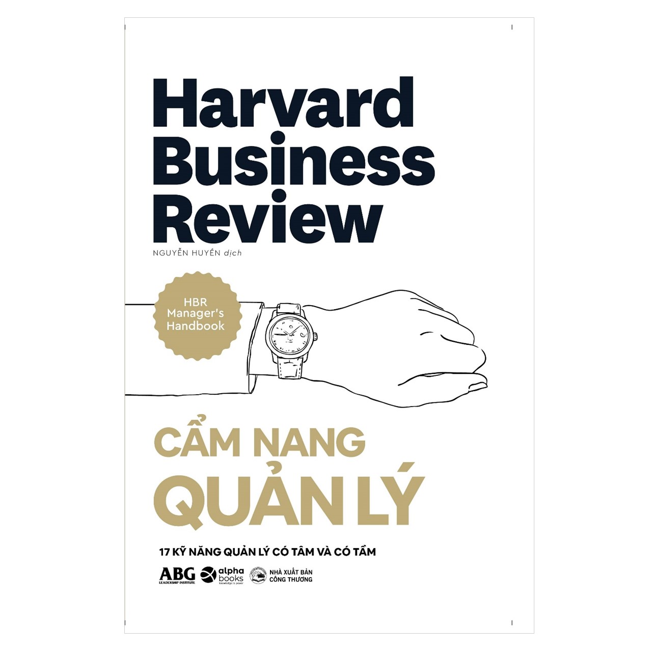 HBR HandBook- Cẩm Nang Quản Trị Toàn Tập Từ Harvard:  Cẩm Nang Lãnh Đạo + Cẩm Nang Quản Lý + Cẩm Nang Doanh Nhân