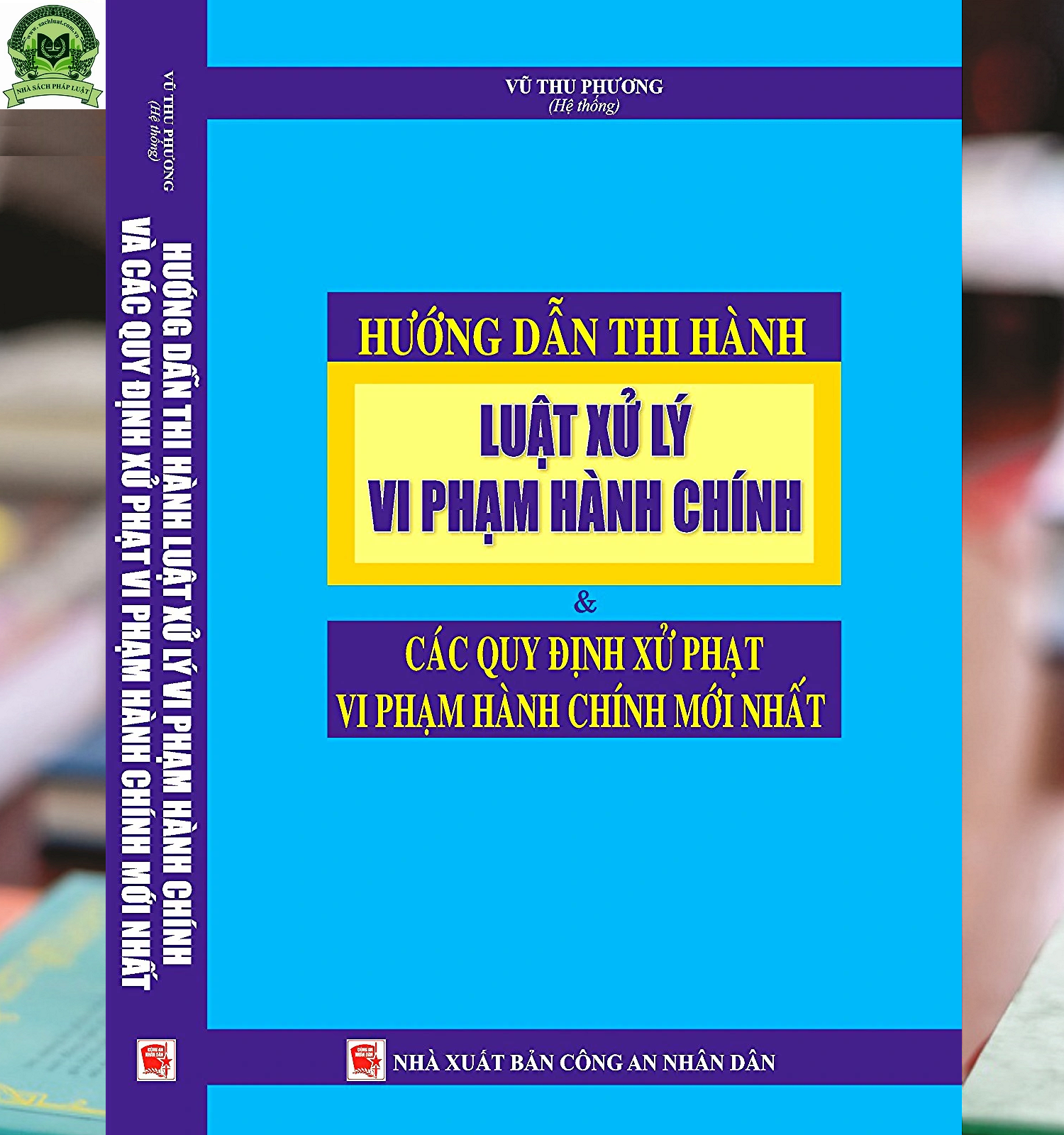 Hướng Dẫn Thi Hành Luật Xử Lý Vi Phạm Hành Chính &amp; Các Quy Định Xử Phạt Vi Phạm Hành Chính Mới Nhất