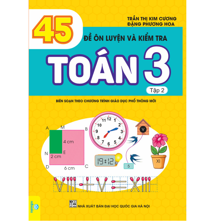 Sách - 45 Đề Ôn Luyện và Kiểm Tra Toán 3 - Biên soạn theo chương trình giáo dục phổ thông mới - ndbooks