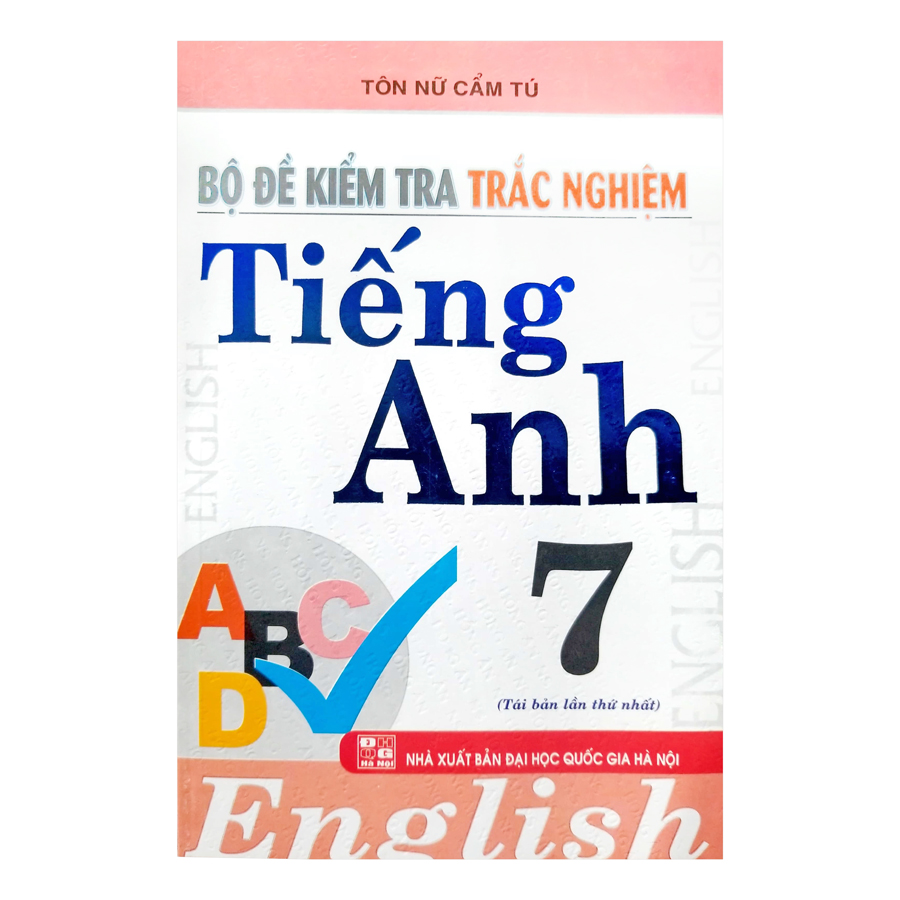 Bộ Đề Kiểm Tra Trắc Nghiệm Tiếng Anh 7