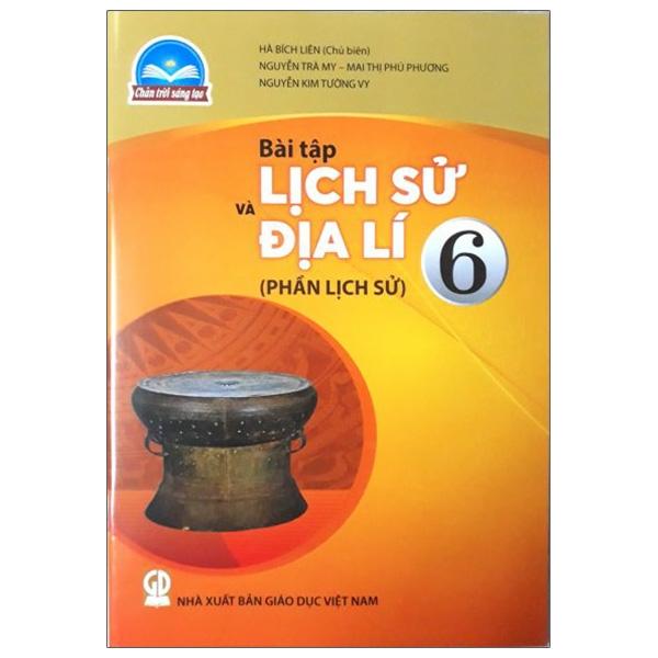 Bài Tập Lịch Sử Và Địa Lí 6 - Phần Lịch Sử (Chân Trời Sáng Tạo) (2023)