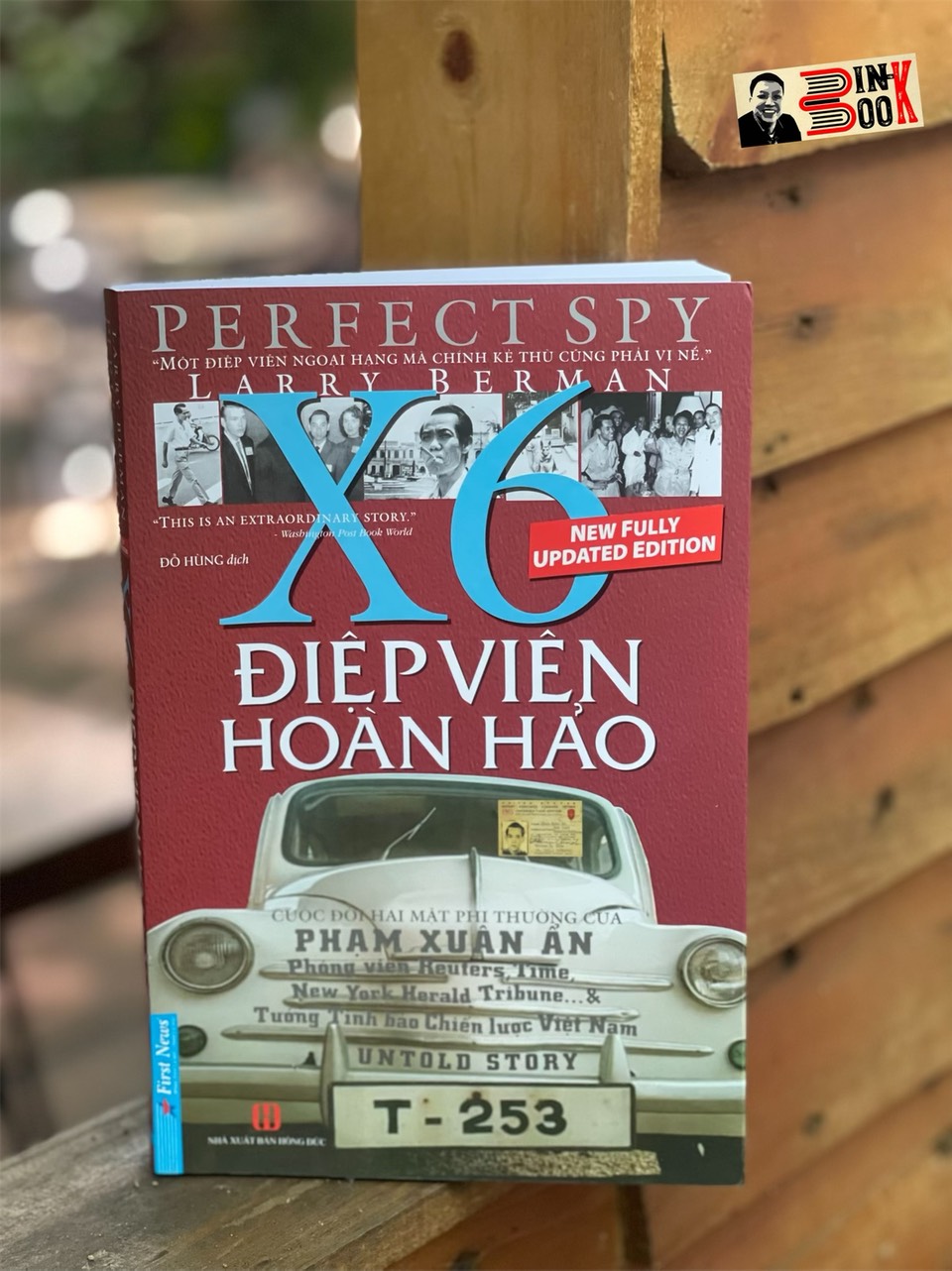 ĐIỆP VIÊN HOÀN HẢO X6 (Cuộc đời hai mặt phi thường của Phạm Xuân Ẩn) - Larry Berman – Đỗ Hùng dịch – First News