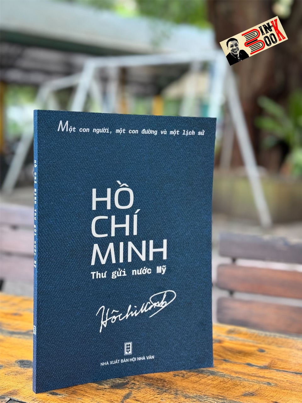 (In màu) HỒ CHÍ MINH THƯ GỬI NƯỚC MỸ - Một con người, một con đường và một lịch sử - NXB Hội Nhà Văn