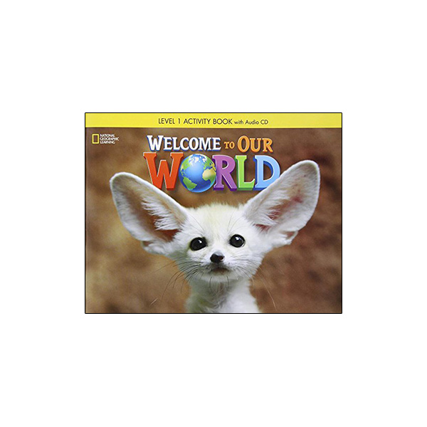 Welcome to Our World: Activity Book 1