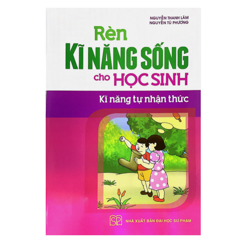 Rèn Kỹ Năng Sống Cho Học Sinh - Kĩ Năng Tự Nhận Thức