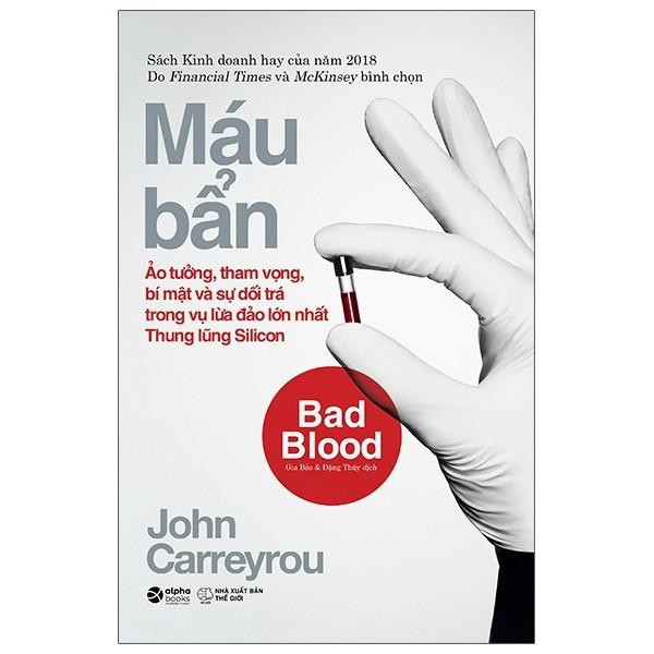 Sách Khởi nghiệp công nghệ – Máu bẩn - Bad Blood - Alphabooks - BẢN QUYỀN