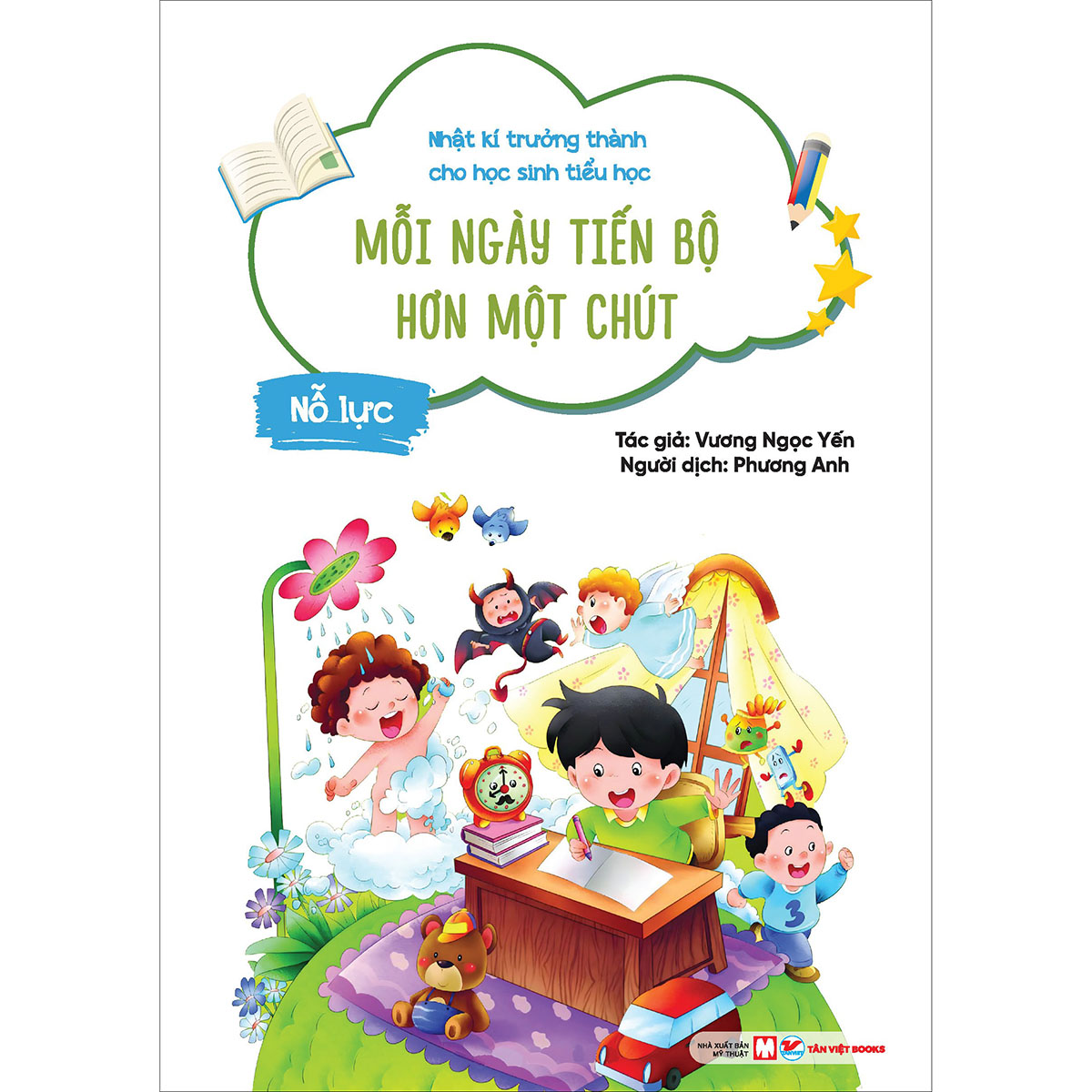 Nỗ Lực - Mỗi Ngày Tiến Bộ Hơn Một Chút - Nhật Kí Trưởng Thành Cho Học Sinh Tiểu Học