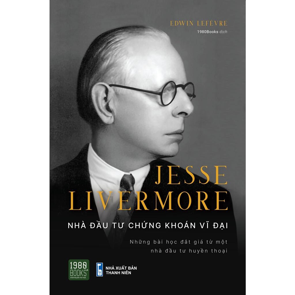 Sách  Jesse Livermore   Nhà Đầu Tư Chứng Khoán Vĩ Đại - BẢN QUYỀN