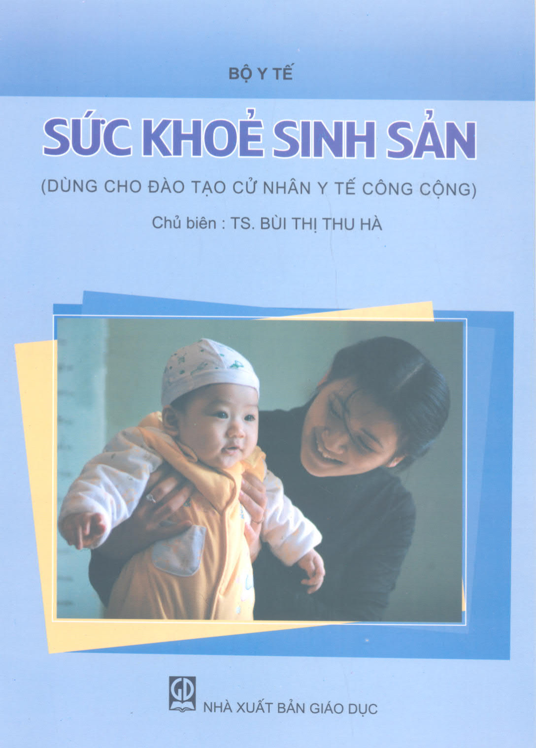 Sức khoẻ sinh sản (dùng cho đào tạo cử nhân y tế công cộng)