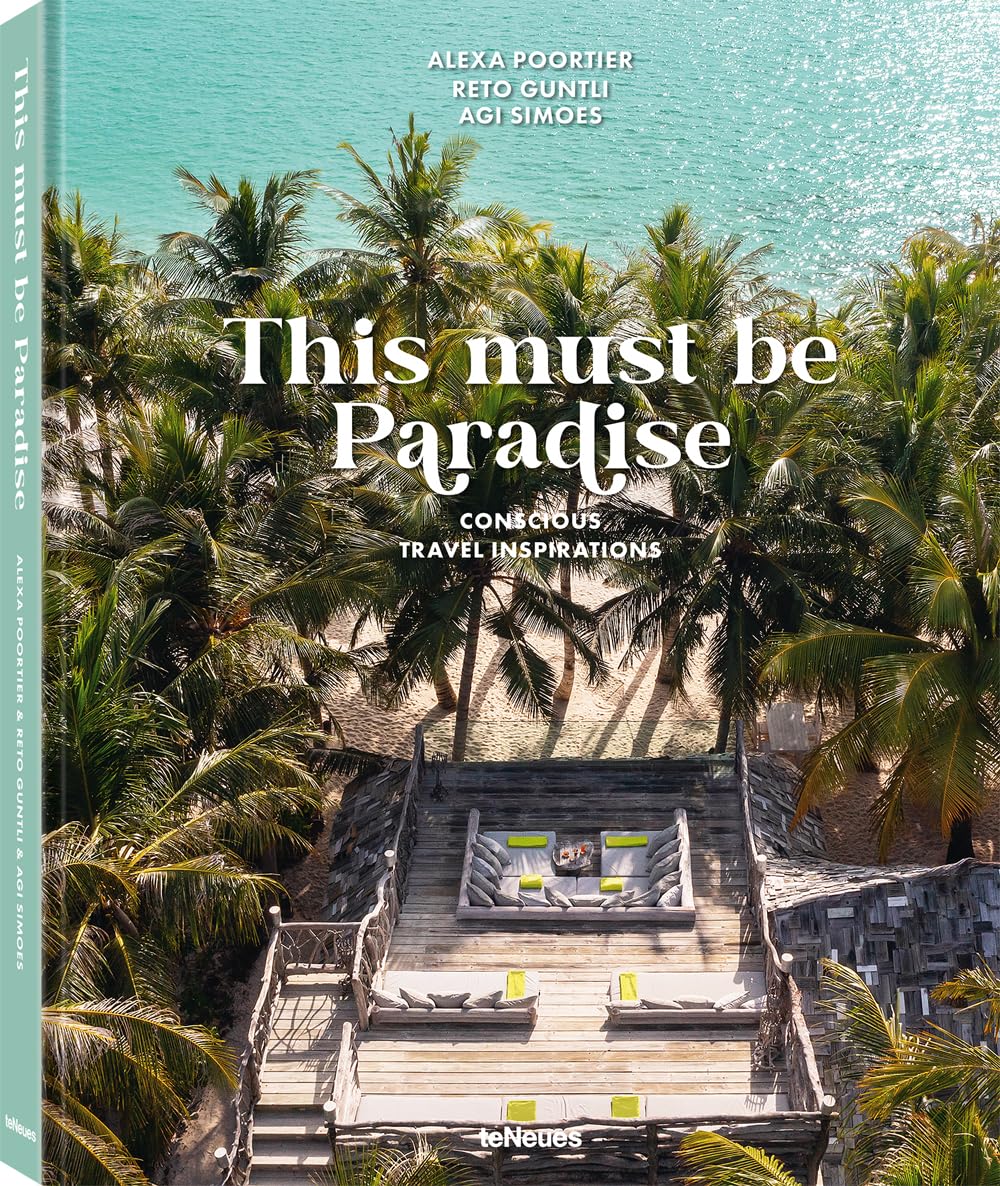 This Must Be Paradise-Conscious Travel Inspirations