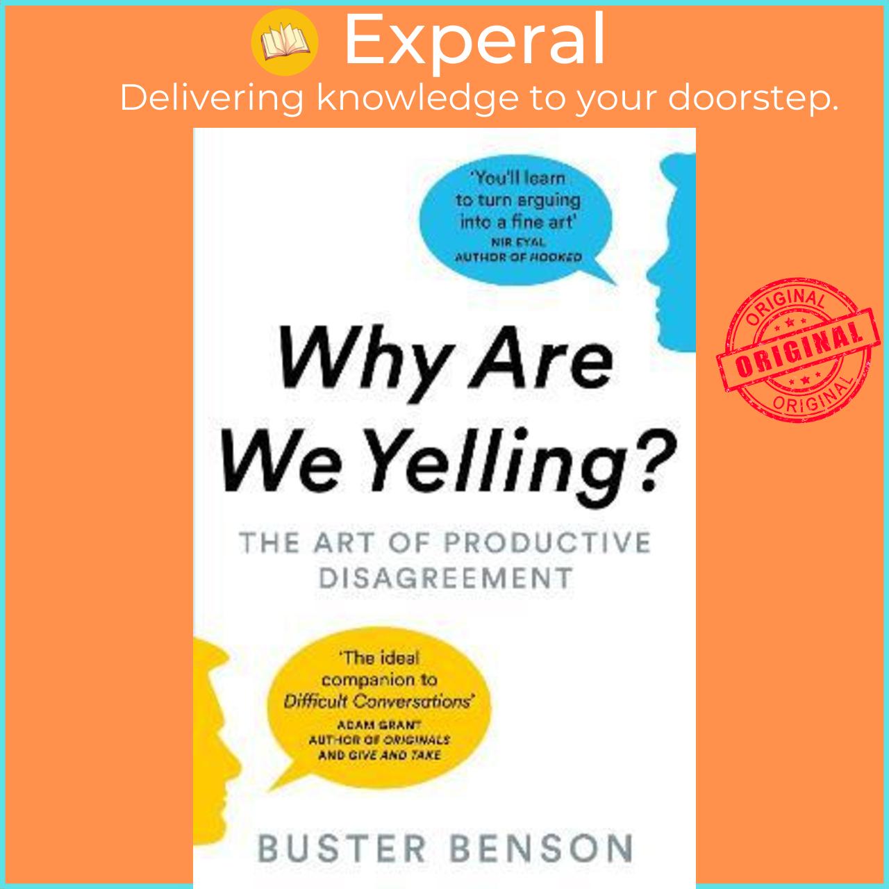 Sách - Why Are We Yelling? : The Art of Productive Disagreement by Buster Benson