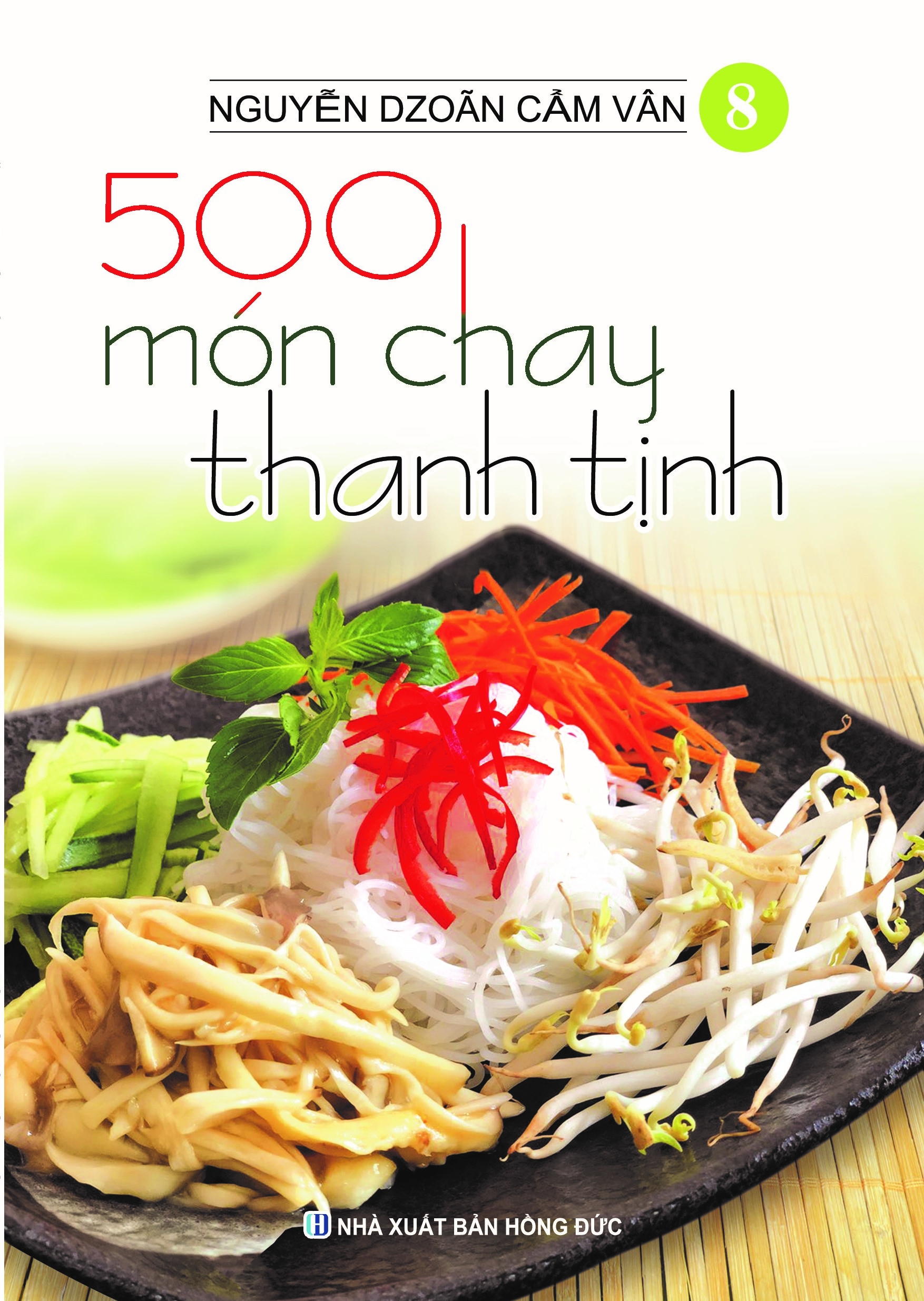 Bộ Sách 500 Món Chay Thanh Tịnh: Tập 6 Đến Tập 10 (Bộ 5 Cuốn)