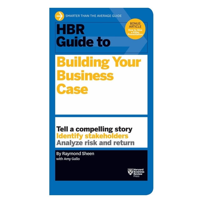 Harvard Business Review: Guide To Building Your Business Case