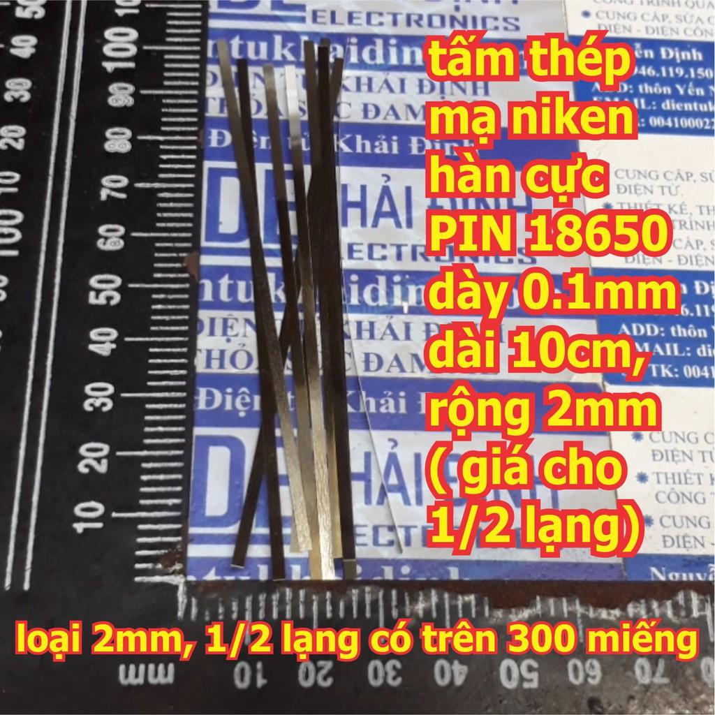 Kẽm hàn Cell PIN 18650 dày 0.1mm dài 10cm, các loại rộng 2mm ~ 10mm kde5846