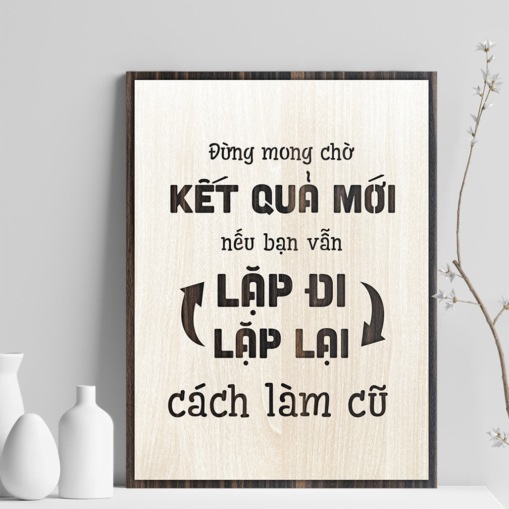 Tranh Poster Nổi Tiếng TBIG038: Đừng mong chờ kết quả mới nếu vẫn làm theo cách cũ