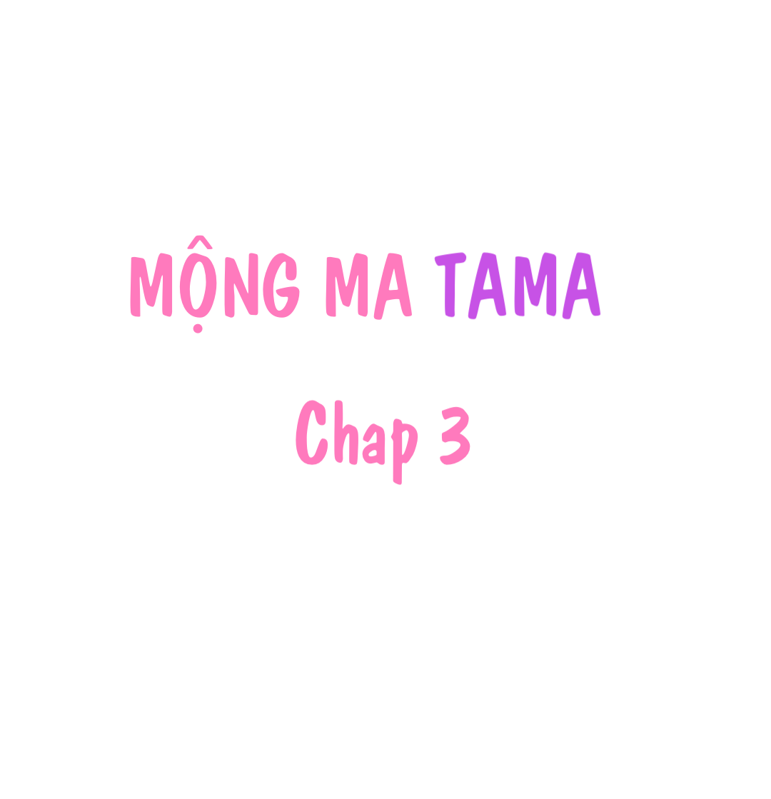 mộng ma tama chapter 3.1 1