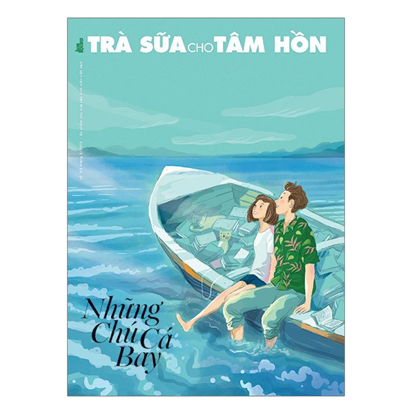 Trà Sữa Cho Tâm Hồn 165: Những Chú Cá Bay