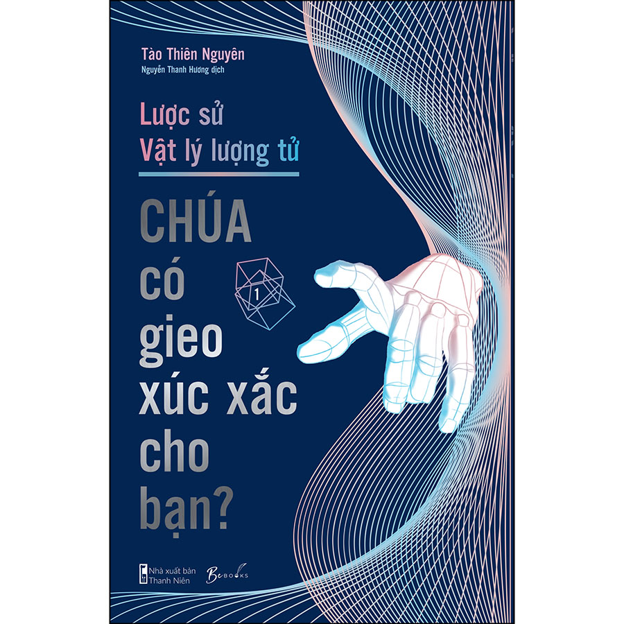 Cuốn sách: Lược Sử Vật Lý Lượng Tử - Chúa Có Gieo Xúc Xắc Cho Bạn?