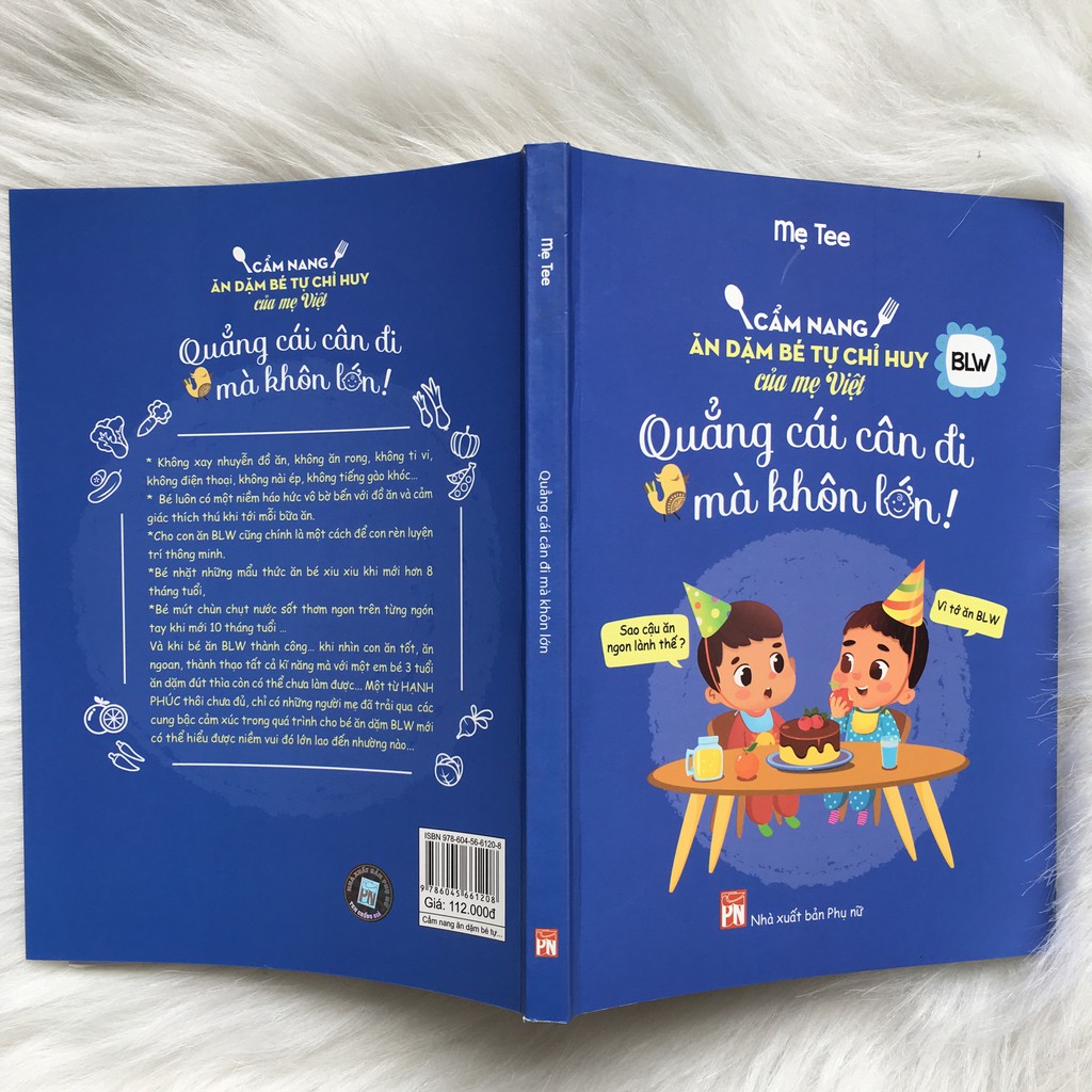 Cẩm Nang Ăn Dặm Bé Tự Chỉ Huy Của Mẹ Việt - Quẳng Cái Cân Đi Mà Khôn Lớn (bc)