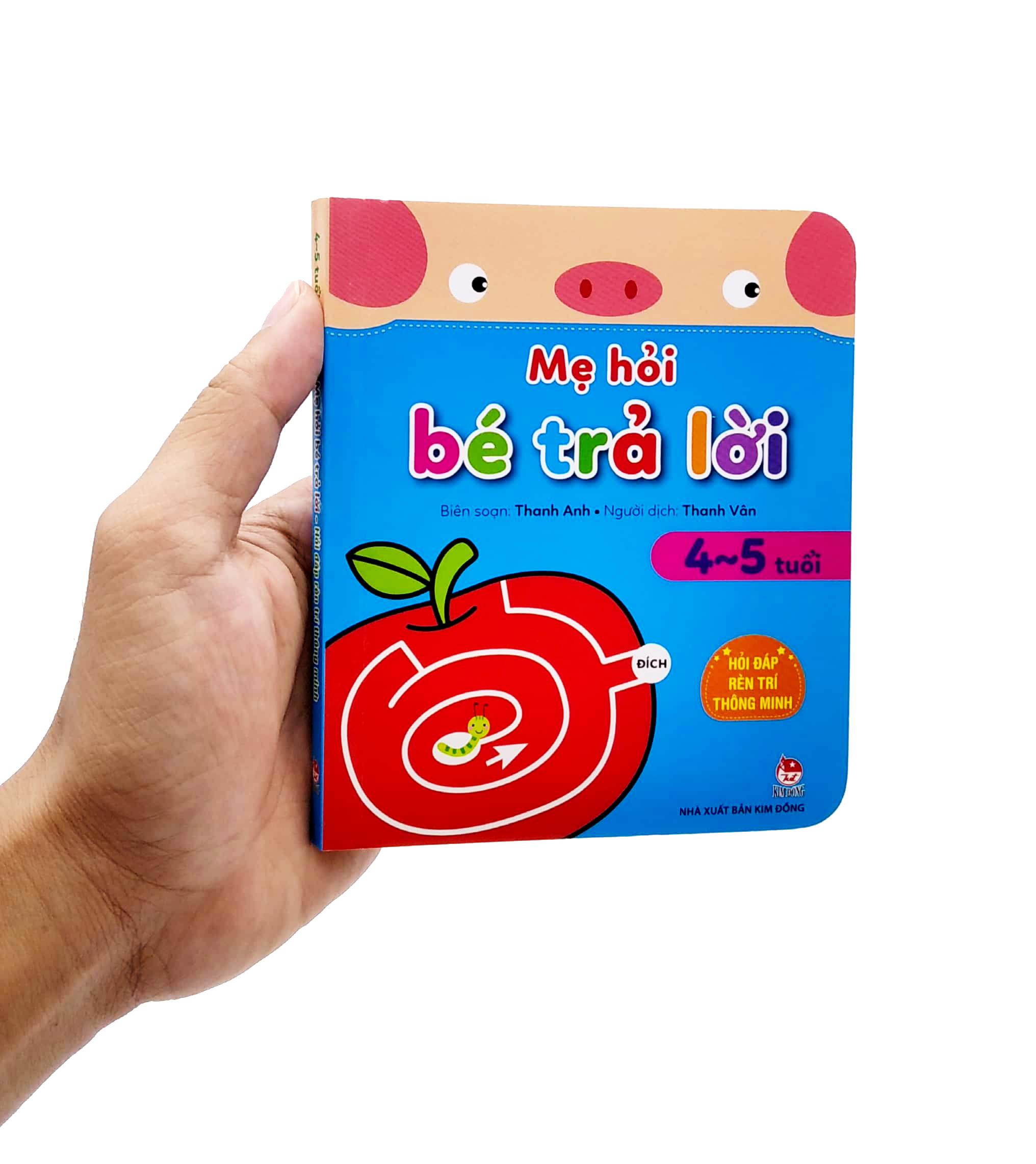 Mẹ Hỏi Bé Trả Lời: Hỏi Đáp Rèn Trí Thông Minh (4-5 Tuổi)