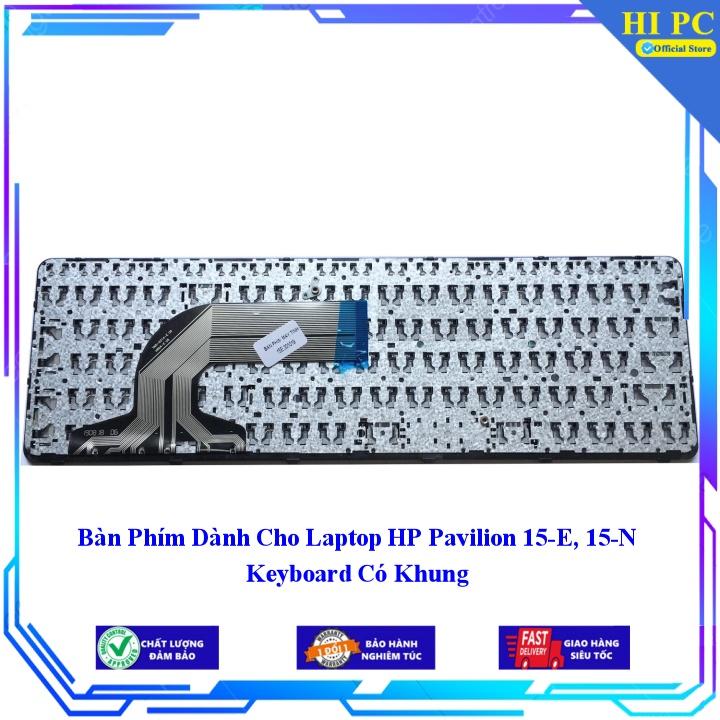 Bàn Phím Dành Cho Laptop HP Pavilion 15-E 15-N Keyboard Có Khung - Phím Zin - Hàng Nhập Khẩu