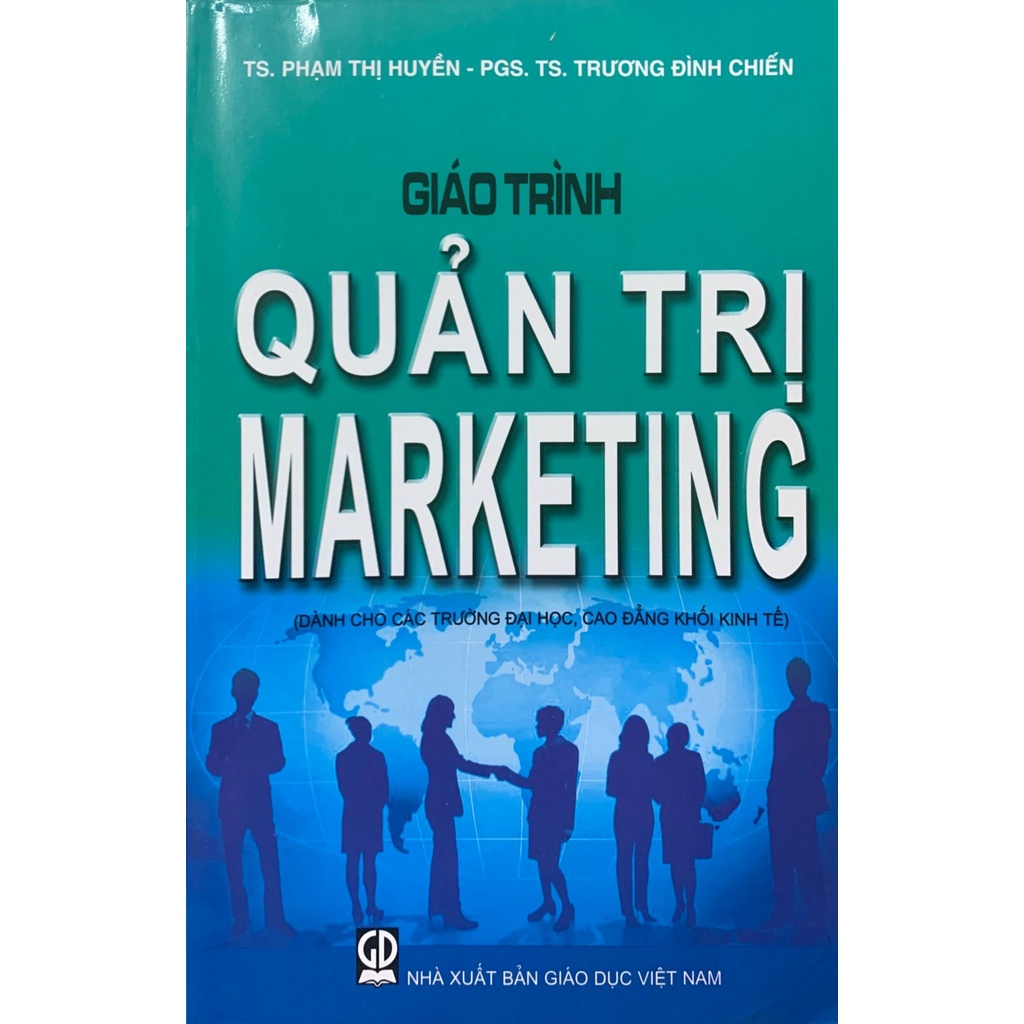 Giáo Trình Quản Trị Marketing - Dùng Cho Các Trường Đại Học, Cao Đăng Khối Kinh Tế