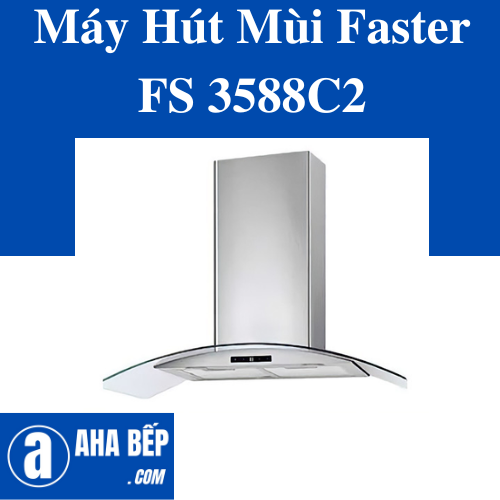 Máy Hút Mùi Faster FS 3588C2-70 - Hàng Chính Hãng