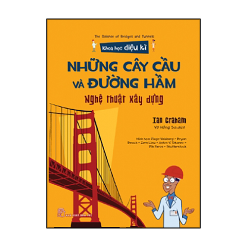 KHDK. Những Cây Cầu Và Đường Hầm - Nghệ Thuật Xây Dựng