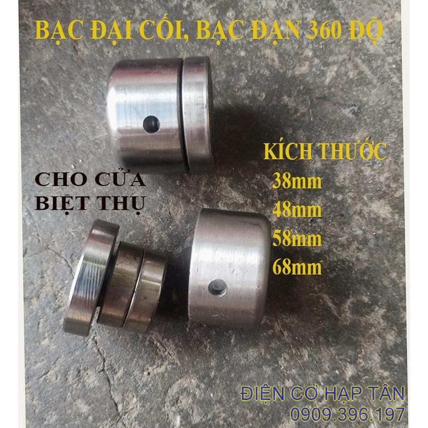 BẠC ĐẠN CỐI BẠC ĐẠN CỬA., BẢN LỀ XOAY 360 ĐỘ CHO CỬA BIỆT THỰ 40, 50, 60, 70mm
